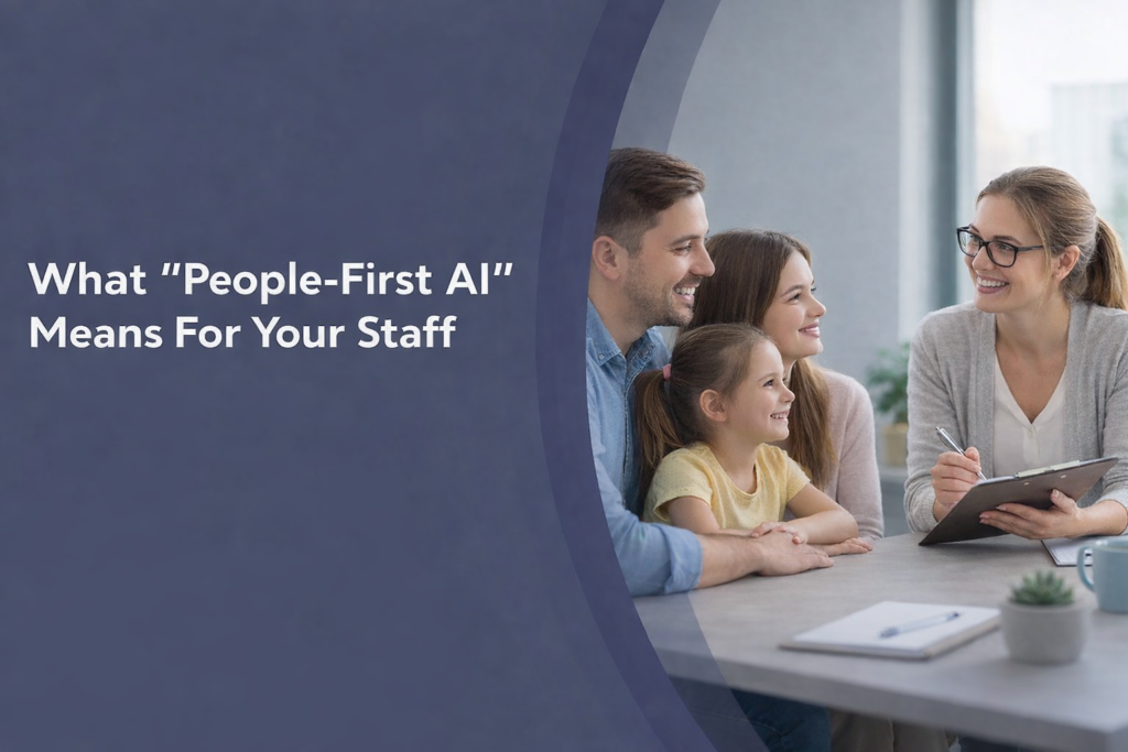 A graphic with a navy blue background and white text on the left that says, "What People-First AI Means For Your Staff." On the right, a photo shows a female social worker meeting with a family including a man, woman, and a child.