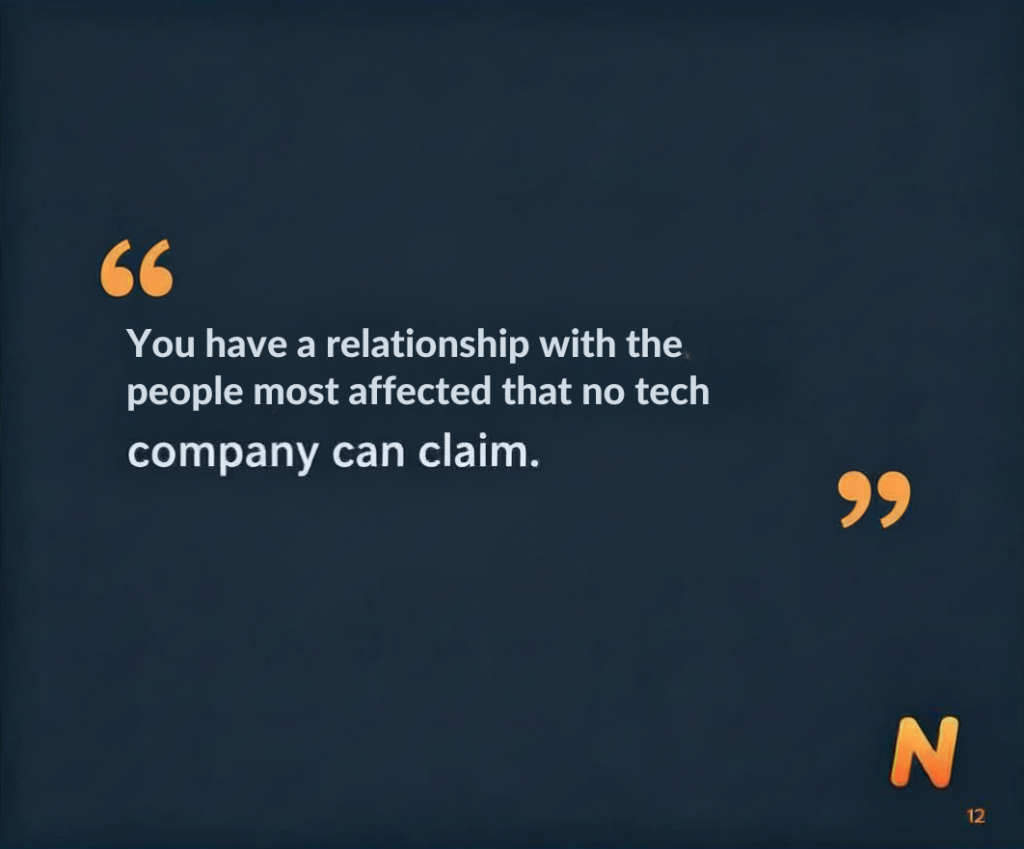 Graphic with a dark blue background and the NonprofitNext logo in orange in the lower right corner. A quote is centered in the graphic with the text, "You have a relationship with the people most affected that no tech company can claim."