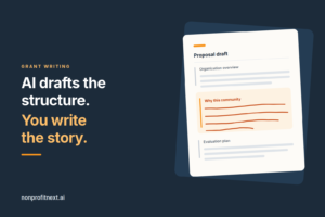 Navy graphic for a post on AI for grant writing, reading AI drafts the structure. You write the story, beside a tilted grant proposal page where the boilerplate sections appear as gray placeholder lines and the section titled Why this community is highlighted in orange with handwriting.