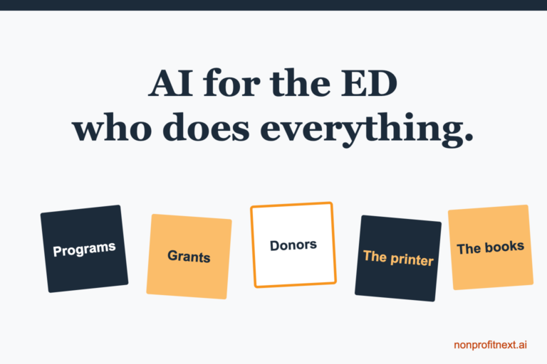 Light card with a navy headline reading: AI for the ED who does everything, above five tilted sticky notes labeled Programs, Grants, Donors, The printer, and The books.